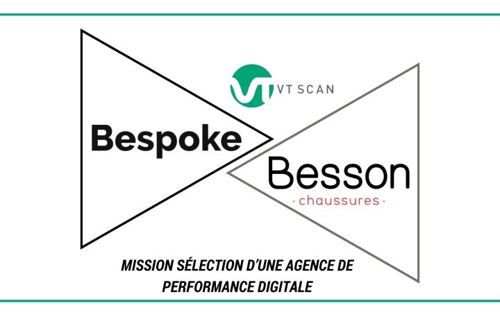 Mission sélection d&rsquo;une agence de performance digitale – Bespoke x Besson Chaussures