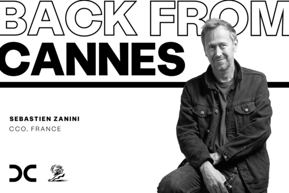 Retour de Cannes par Sébastien Zanini CCO de DENTSU CREATIVE France