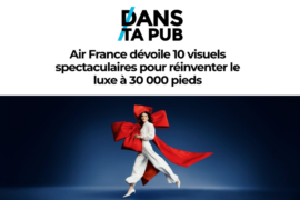 DANS TA PUB – Air France S’envoler en toute élégance