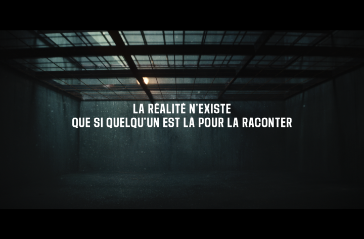 LA RÉALITÉ N&rsquo;EXISTE QUE SI QUELQU&rsquo;UN EST LÀ POUR LA RACONTER.