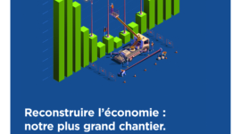 Reconstruire l’économie, le plus grand chantier des Travaux Publics