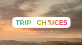 [ACTIVATION] [SOCIAL MEDIA] Trip Choices