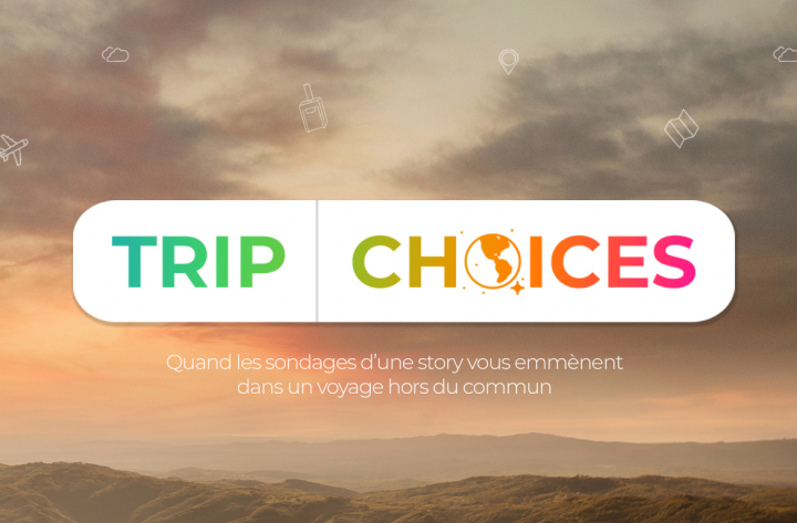 [ACTIVATION] [SOCIAL MEDIA] Trip Choices
