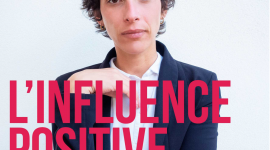 Campagne Print et digitale, L&rsquo;influence Positive – Offre Premium