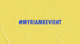 Campagne d&rsquo;affichage #MyriamRevient