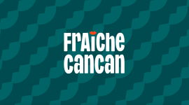 Fraîche Cancan – Nouveau territoire de communication