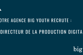 NOTRE AGENCE BIG YOUTH RECRUTE ?