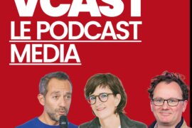 NOUVEL EPISODE DE VCAST, LE PODCAST MEDIA DE VALUES.MEDIA