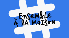 Lancement d&rsquo;Ensemble à la maison