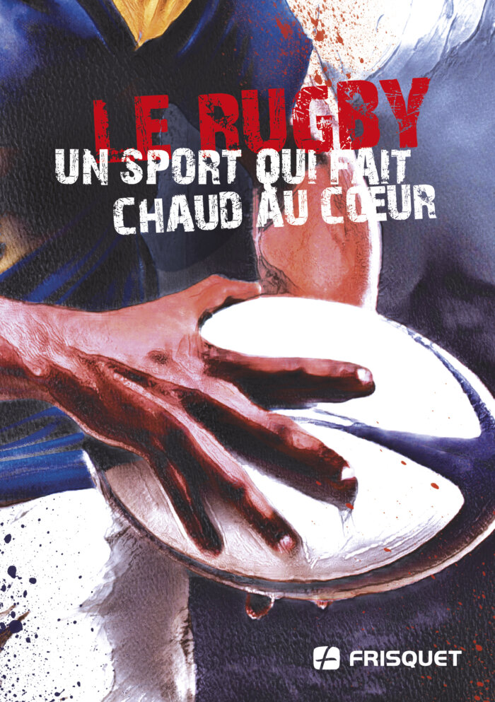 Le Rugby un sport qui fait chaud au coeur