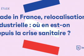 Made in France, relocalisation industrielle : où en est-on depuis la crise sanitaire ?
