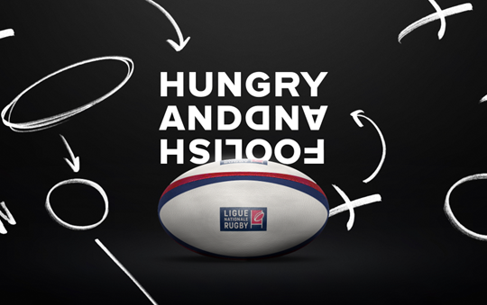 LA LIGUE NATIONALE DE RUGBY (LNR)  CHOISIT HUNGRY AND FOOLISH.