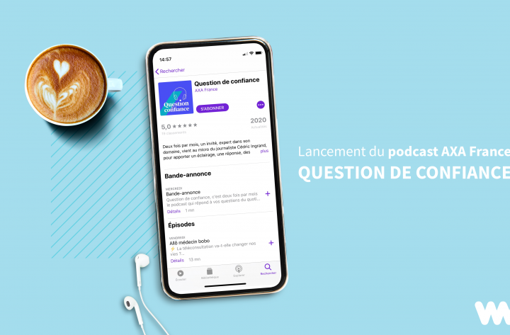 Brand Content : AXA France lance son podcast « Question de Confiance »