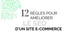 12 règles pour améliorer le SEO d’un site e-commerce