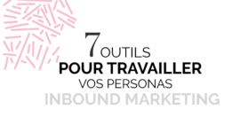 7 outils pour travailler vos personas inbound marketing