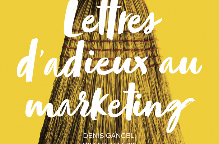 « Lettres d’adieux au marketing »