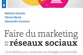 Consécration du Pôle Socia Media de SensioGrey : Mélanie Hossler, Social Média Manager publie un livre expliquant comment corréler sa démarche sur les réseaux sociaux à de vrais objectifs marketing