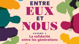 Entre eux et nous – la solidarité entre les générations