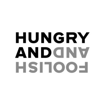 Hungry and Foolish