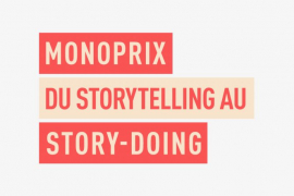 Monoprix : La marque qui passe du storytelling au story-doing