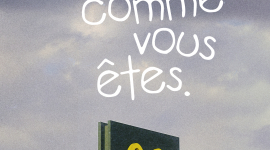 Campagne TV et affichage – Revenez comme vous êtes