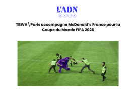L&rsquo;ADN – McDonald&rsquo;s « Coupe du monde FIFA 2026 »