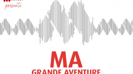 Podcast Ma Grande Aventure