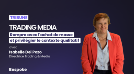 Trading Média : Rompre avec l’achat de masse pour privilégier le contexte qualitatif