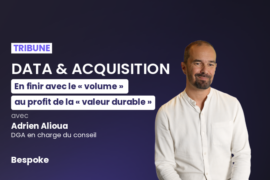 Data & Acquisition : en finir avec le « volume » au profit de la « valeur durable »