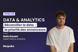 Data & Acquisition : Pourquoi réconcilier la data doit devenir la priorité stratégique des annonceurs ?