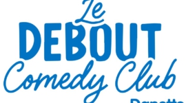 DANETTE ET BETC PRÉSENTENT LE DEBOUT COMEDY CLUB