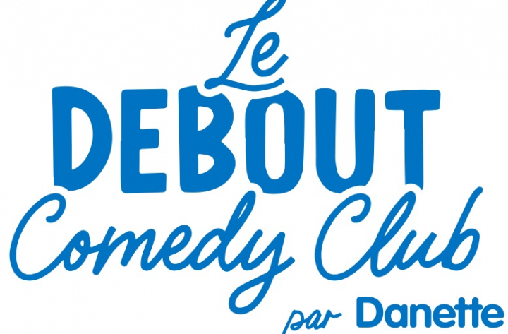 DANETTE ET BETC PRÉSENTENT LE DEBOUT COMEDY CLUB