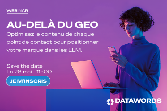 WEBINAR Au‑delà du GEO : optimisez le contenu de chaque point de contact pour positionner votre marque dans les LLM