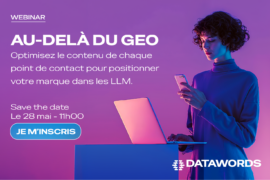 WEBINAR Au‑delà du GEO : optimisez le contenu de chaque point de contact pour positionner votre marque dans les LLM