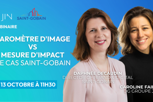 [WEBINAR] Baromètre d&rsquo;image vs Mesure d&rsquo;impact : le cas Saint-Gobain